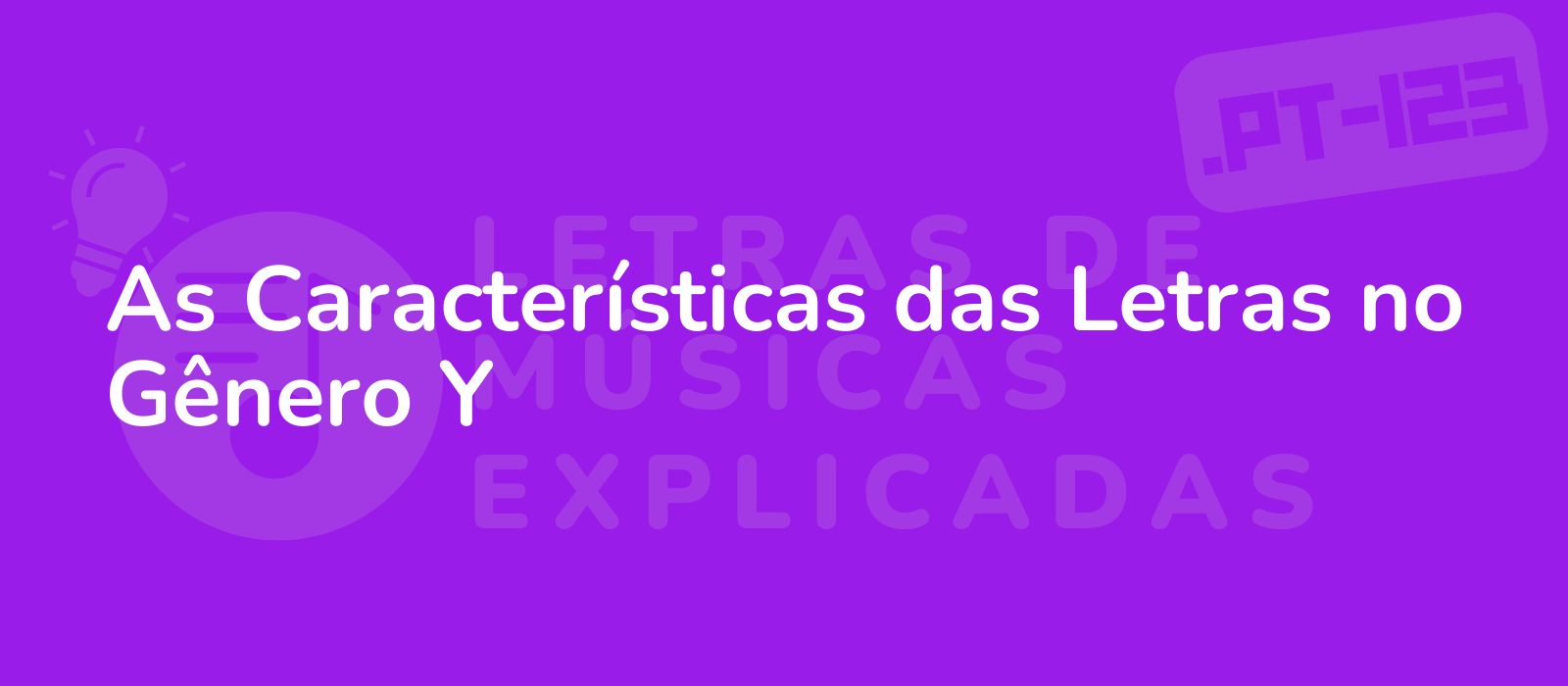 As Características das Letras no Gênero Y