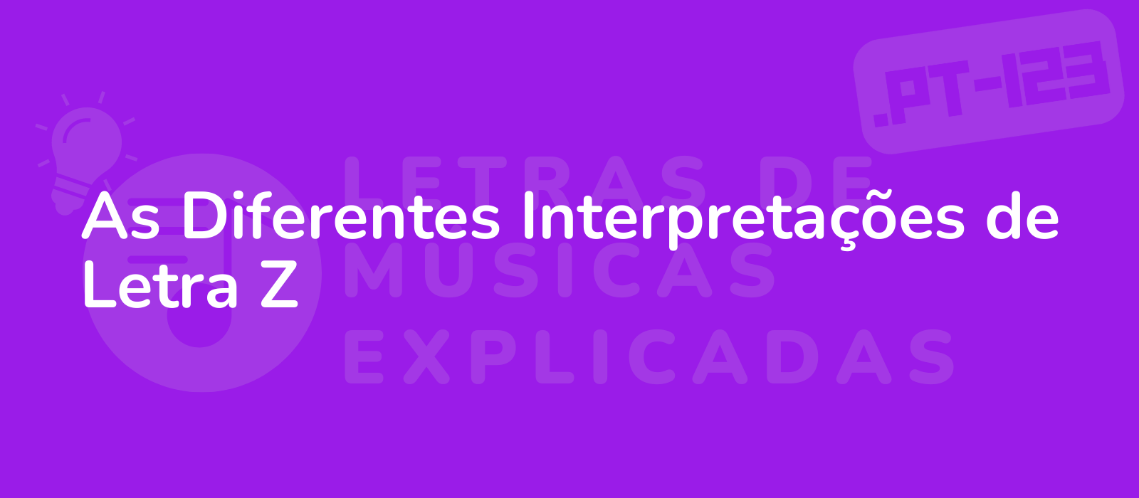 As Diferentes Interpretações de Letra Z