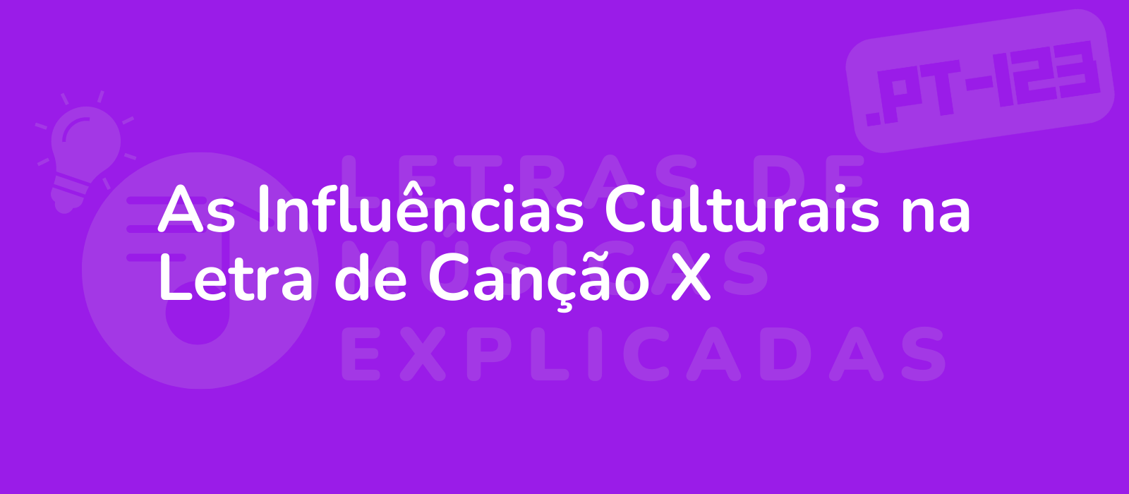 As Influências Culturais na Letra de Canção X