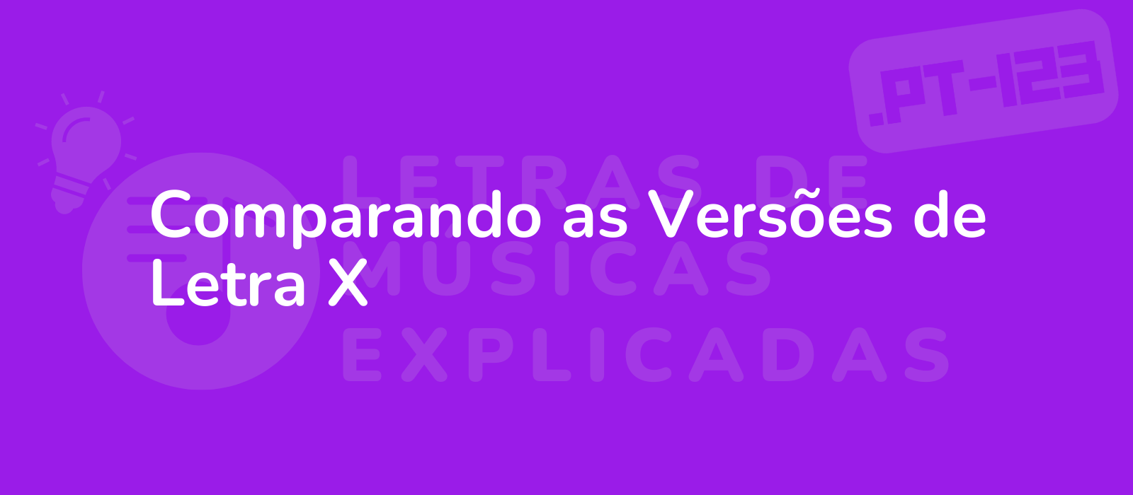 Comparando as Versões de Letra X