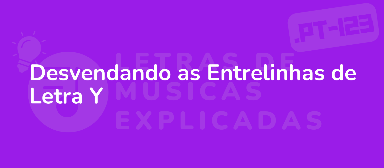 Desvendando as Entrelinhas de Letra Y