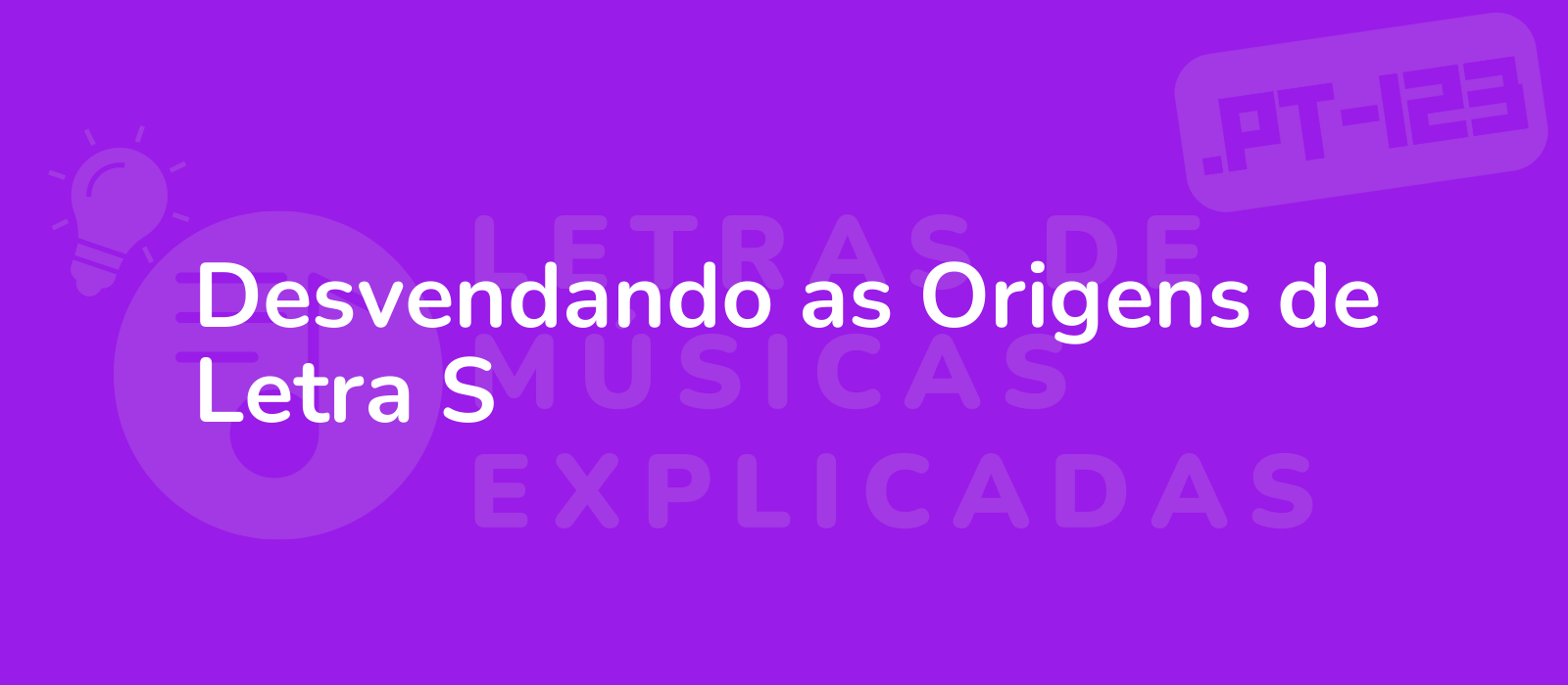 Desvendando as Origens de Letra S