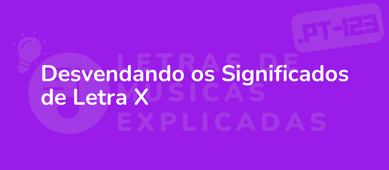 Desvendando os Significados de Letra X