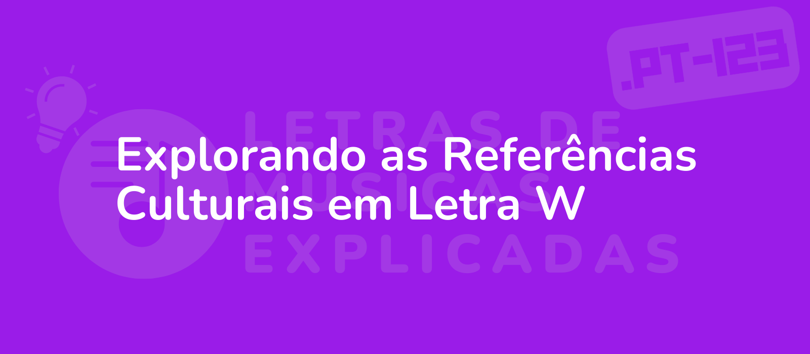 Explorando as Referências Culturais em Letra W