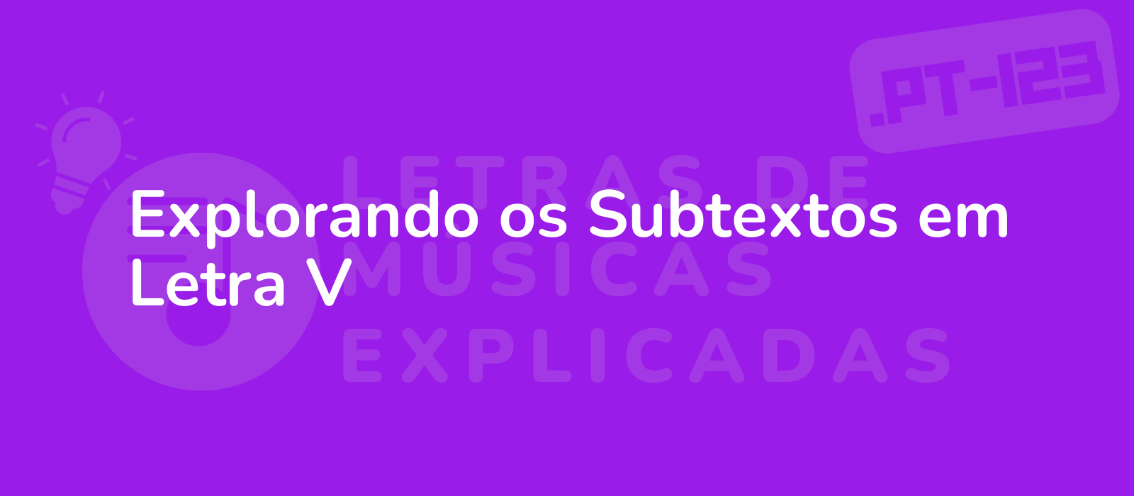 Explorando os Subtextos em Letra V