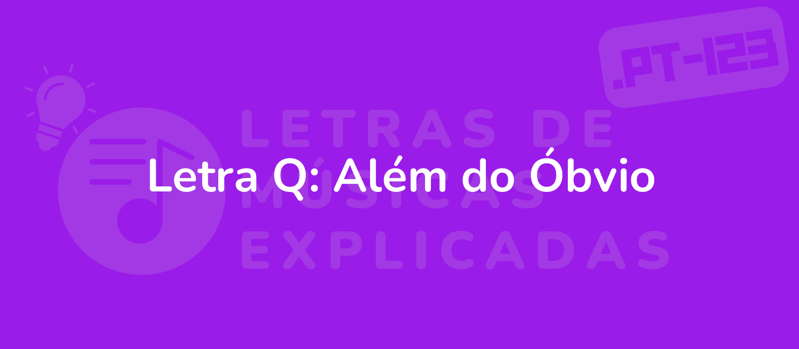 Letra Q: Além do Óbvio