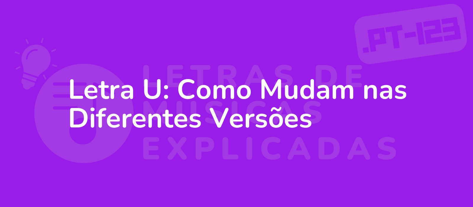 Letra U: Como Mudam nas Diferentes Versões