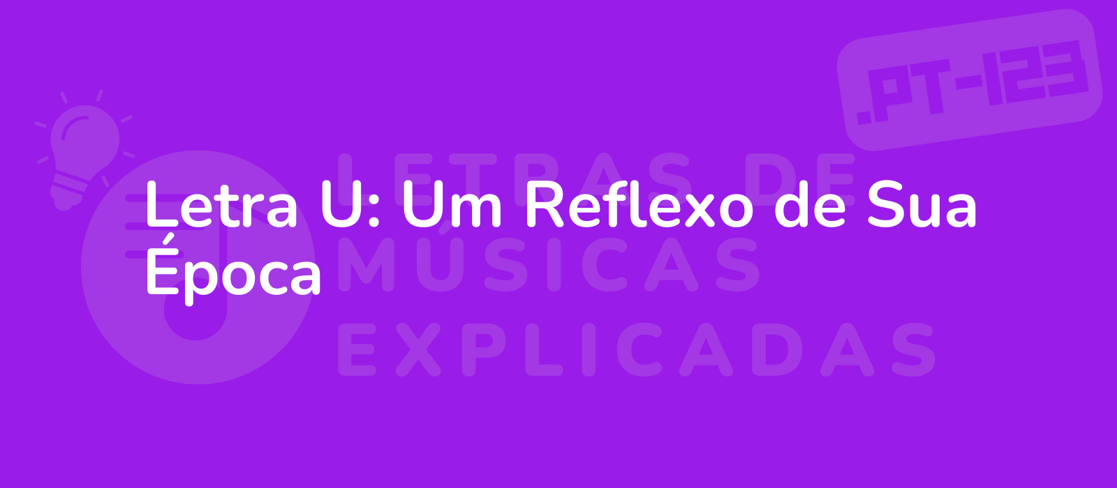 Letra U: Um Reflexo de Sua Época