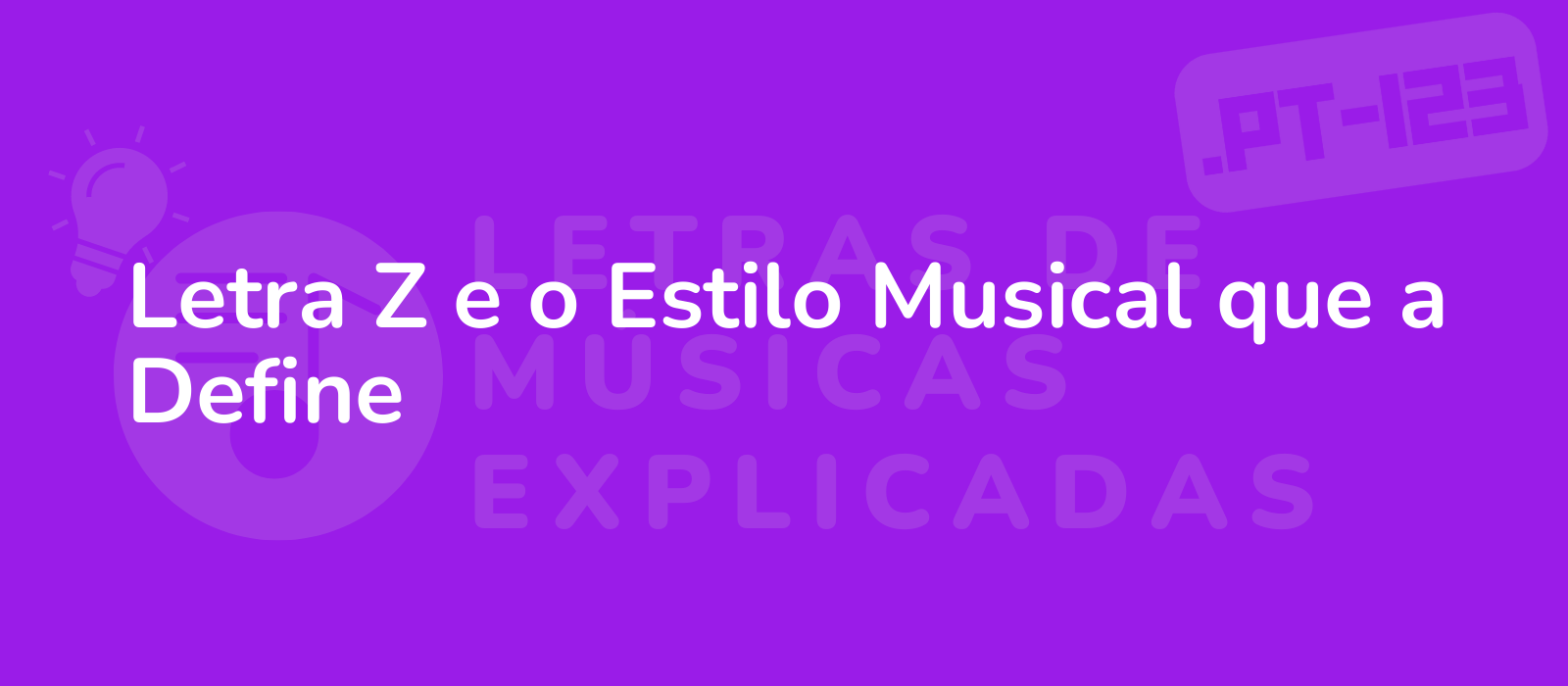 Letra Z e o Estilo Musical que a Define