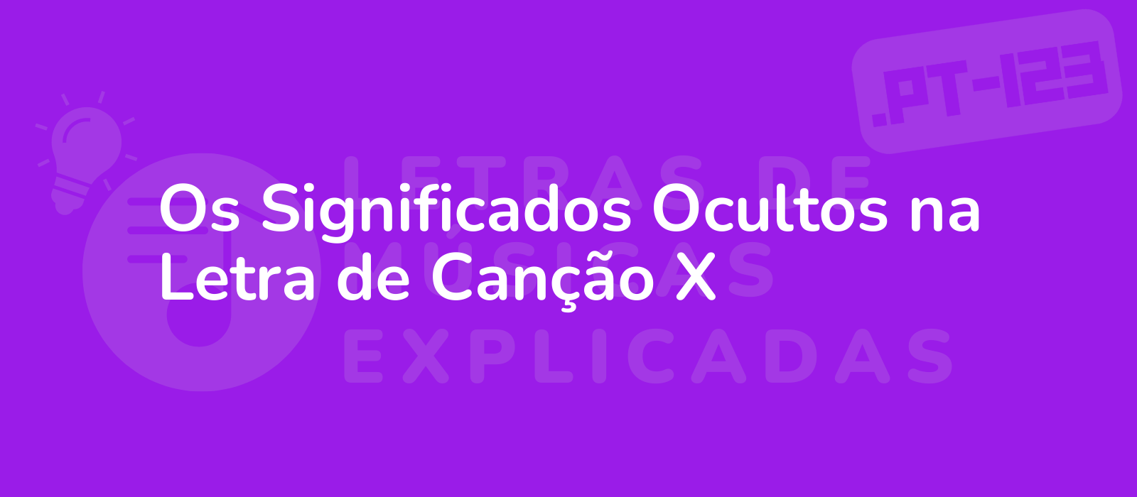 Os Significados Ocultos na Letra de Canção X